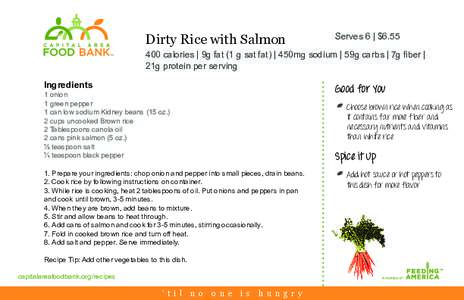 Dirty Rice with Salmon  Serves 6 | $[removed]calories | 9g fat (1 g sat fat) | 450mg sodium | 59g carbs | 7g fiber | 21g protein per serving