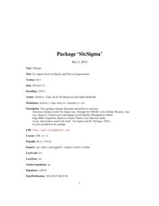 Package ‘SixSigma’ July 2, 2014 Type Package Title Six Sigma Tools for Quality and Process Improvement Version[removed]Date[removed]