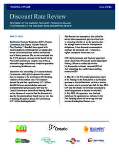 FUNDING UPDATE  June 2011 Discount Rate Review RESPONSE OF THE ONTARIO TEACHERS’ PENSION PLAN AND