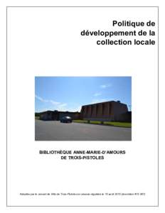 Politique de développement de la collection locale BIBLIOTHÈQUE ANNE-MARIE-D’AMOURS DE TROIS-PISTOLES