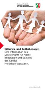 Bildungs- und Teilhabepaket. Eine Information des Ministeriums für Arbeit, Integration und Soziales des Landes Nordrhein-Westfalen.