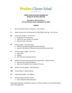 FREIRE CHARTER SCHOOL WILMINGTON BOARD OF TRUSTEES MEETING December 8, 2014 at 3:00 p.m. 227 North Market Street, Wilmington, DEAGENDA I.