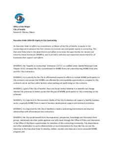 Office of the Mayor City of Seattle Edward B. Murray, Mayor Executive Order[removed]: Equity in City Contracting An Executive Order to affirm my commitment, as Mayor of the City of Seattle, to equity in City