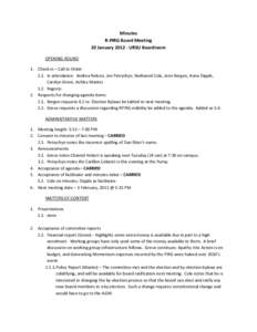 Minutes R-PIRG Board Meeting 20 January[removed]URSU Boardroom OPENING ROUND 1. Check in – Call to Order 1.1. In attendance: Andrea Nelson, Jon Petrychyn, Nathaniel Cole, Jenn Bergen, Anna Dipple,