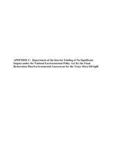 APPENDIX C: Department of the Interior Finding of No Significant Impact under the National Environmental Policy Act for the Final Restoration Plan/Environmental Assessm ent for the Tenyo Maru Oil Spill 