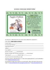 SCHOOL PURCHASE ORDER FORM  $17.95 each or 30% discount for bulk orders (direct) ISBN: [removed] Order details (FREE Freight for Schools!): Contact Name:___________________________________________________________