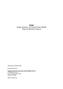 SGNIC Single Character ‘.sg’ Domain Name (SCDN) Rules for Allocation Exercise Date of Issue: November 2008 Copyright Reserved