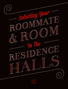 A How-To Guide on Selecting your Own Roommate & Room in the Residence Halls You’re in charge! Select your own roommate and room when completing your online RIT housing contract! Read through this booklet for easy inst