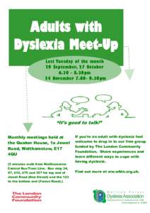 Adults with Dyslexia Meet-Up Last Tuesday of the month 29 September, 27 October30pm 24 November30pm