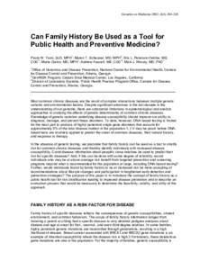 Genetics in Medicine 2002; 4(4):[removed]Can Family History Be Used as a Tool for Public Health and Preventive Medicine? Paula W. Yoon, ScD, MPH1; Maren T. Scheuner, MD, MPH2; Kris L. Peterson-Oehlke, MS, CGC1; Marta Gwi