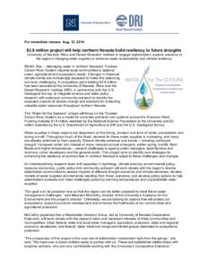    	
   For immediate release: Aug. 12, 2014  $3.8 million project will help northern Nevada build resiliency to future droughts