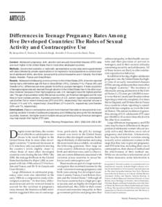 ARTICLES Differences in Teenage Pregnancy Rates Among Five Developed Countries: The Roles of Sexual Activity and Contraceptive Use By Jacqueline E. Darroch, Susheela Singh, Jennifer J. Frost and the Study Team
