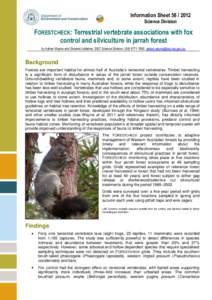 Information Sheet[removed]Science Division FORESTCHECK: Terrestrial vertebrate associations with fox control and silviculture in jarrah forest by Adrian Wayne and Graeme Liddelow, DEC Science Division, ([removed], 