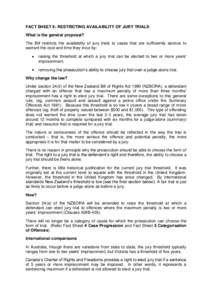 FACT SHEET 6: RESTRICTING AVAILABILITY OF JURY TRIALS What is the general proposal? The Bill restricts the availability of jury trials to cases that are sufficiently serious to warrant the cost and time they incur by: ra