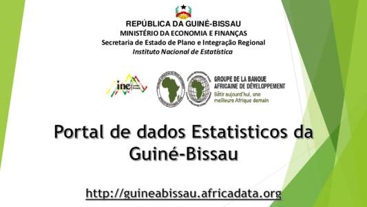 REPÚBLICA DA GUINÉ-BISSAU MINISTÉRIO DA ECONOMIA E FINANÇAS Secretaria de Estado de Plano e Integração Regional Instituto Nacional de Estatística  Plano de apresentação
