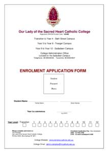 Our Lady of the Sacred Heart Catholic College Registered CRICOS Provider Code 02598D Transition to Year 4 - Bath Street Campus Year 5 to Year 8 - Traeger Campus Year 9 to Year 12 - Sadadeen Campus
