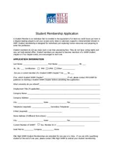 Student Membership Application A Student Member is an individual that is enrolled in the equivalent of at least six credit hours per term in a degree-seeking program and your course-work, taken or planned, supports a dem