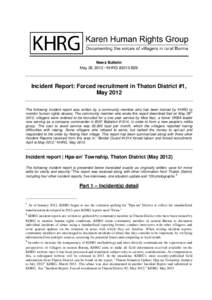 News Bulletin May 29, [removed]KHRG #2013-B26 Incident Report: Forced recruitment in Thaton District #1, May 2012 The following incident report was written by a community member who has been trained by KHRG to