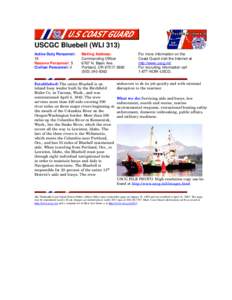 USCGC Bluebell (WLI 313) Active Duty Personnel: 15 Reserve Personnel: 5 Civilian Personnel: 0