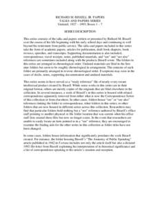 RICHARD M. BISSELL JR. PAPERS TALKS AND PAPERS SERIES Undated; 1927 – 1993; Boxes 1 – 7 SERIES DESCRIPTION This series consists of the talks and papers written or presented by Richard M. Bissell over the course of hi