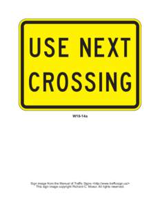 U S E N E XT CROSSING W10-14a Sign image from the Manual of Traffic Signs <http://www.trafficsign.us/> This sign image copyright Richard C. Moeur. All rights reserved.