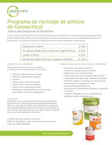 Programa de reciclaje de pintura de Connecticut Acerca del programa de PaintCare A partir del 1 de Julio de 2013, la 