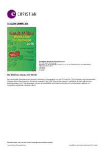 TITELINFORMATION  Gault&Millau WeinGuide Deutschland 2015 Die[removed]besten Weinerzeuger 960 Seiten, ca. 800 Abbildungen, Format 13,7 x 21,0 cm, Klappenbroschur mit Fadenheftung ISBN[removed]2