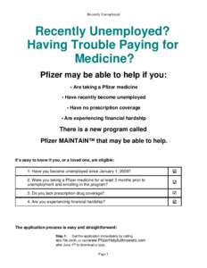 Recently Unemployed  Recently Unemployed? Having Trouble Paying for Medicine? Pfizer may be able to help if you: