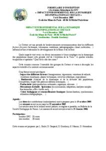 FORMULAIRE D’INSCRIPTION à la réunion thématique du GFC « IMPACT ENVIRONNEMENTAL SUR LA DYNAMIQUE DES POPULATIONS AU CRETACE » 5 et 6 Décembre 2005 Ecole des Mines de Paris - 60 Bd St Michel Paris 6ème