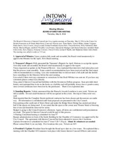 Meeting Minutes BOARD OF DIRECTORS MEETING Thursday, May 8, 2014 The Board of Directors of Intown Concord met for a regular meeting on Thursday, May 8, 2014 at the Center for Health Promotion at 49 South Main Street, Con