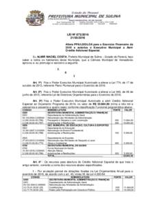 LEI Nº 2016 Altera PPA/LDO/LOA para o Exercício Financeiro de 2016 e autoriza o Executivo Municipal a Abrir Crédito Adicional Especial. Eu ALMIR MACIEL COSTA, Prefeito Municipal de Sulina – Estado do 