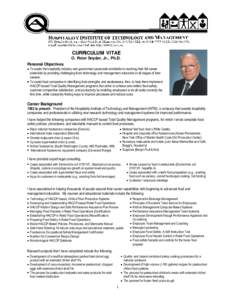 CURRICULUM VITAE O. Peter Snyder, Jr., Ph.D. Personal Objectives To assist the hospitality industry and government personnel worldwide in reaching their full career potentials by providing challenging food technology and