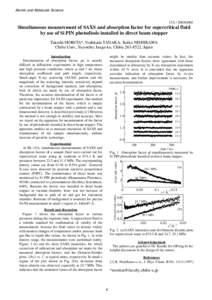 Atomic and Molecular Science 15A / 2003G060 Simultaneous measurement of SAXS and absorption factor for supercritical fluid by use of Si PIN photodiode installed in direct beam stopper Takeshi MORITA*, Yoshitada TANAKA, K