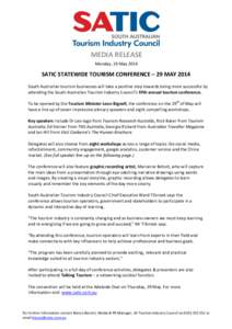 MEDIA RELEASE Monday, 19 May 2014 SATIC STATEWIDE TOURISM CONFERENCE – 29 MAY 2014 South Australian tourism businesses will take a positive step towards being more successful by attending the South Australian Tourism I