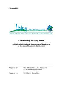 February[removed]Community Survey 2004 A Study of Attitudes & Awareness of Residents in the Lake Macquarie Catchment