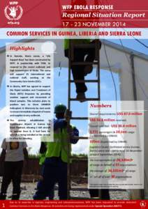 WFP EBOLA RESPONSE Regional Situation Report[removed]NOVEMBER 2014 COMMON SERVICES IN GUINEA, LIBERIA AND SIERRA LEONE Highlights