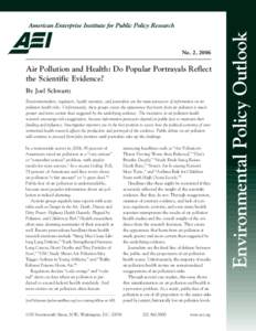 Air Pollution and Health: Do Popular Portrayals Reflect the Scientific Evidence? By Joel Schwartz Environmentalists, regulators, health scientists, and journalists are the main purveyors of information on air pollution h