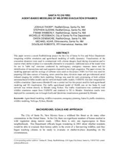 SANTA FE ON FIRE: AGENT-BASED MODELING OF WILDFIRE EVACUATION DYNAMICS JOSHUA THORP*, RedfishGroup, Santa Fe, NM STEPHEN GUERIN, RedfishGroup, Santa Fe, NM FRANK WIMBERLY, RedfishGroup, Santa Fe, NM