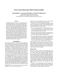 Power System Restoration With Transient Stability Hassan Hijazi and Terrence W.K. Mak and Pascal Van Hentenryck NICTA and Australian National University 7 London Circuit, Canberra, ACT 2601, Australia {Hassan.Hijazi,Terr
