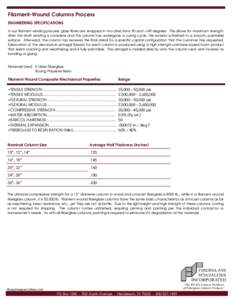 Filament-Wound Columns Process ENGINEERING SPECIFICATIONS In our filament winding process, glass fibers are wrapped in two directions: 90 and +/45 degrees. This allows for maximum strength. After the shaft winding is com