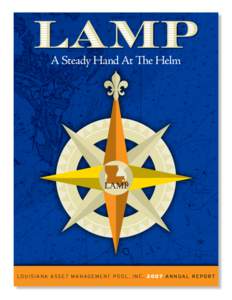 A Steady Hand At The Helm  Lo u isiana A sse t Manag em ent P o o l , I n c[removed]An n ual Rep o rt Table of Contents President’s Letter. . . . . . . . . . . . . . . . . . . . . . . . . . . . . . . 2