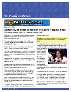 Dr. Byun in Media  March 18, 2004 Abducted, Abandoned Woman To Leave Hospital Soon Wisconsin Woman Left For Dead In Storage Unit