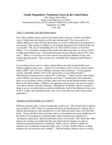 Family Dependency Treatment Courts in the United States  Hon. Peggy Fulton Hora1 Judge of the Superior Court (Ret.) International Society for Prevention of Child Abuse and Neglect (ISPCAN) September 3-6, 2006