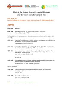 Black is the Colour: thermally treated biomass and its role in our future energy mix Date: May 4, 2015 Location: Radisson Blu Royal Hotel - Rue du Fosse-aux-Loups 47, 1000 Brussels, Belgium  Agenda