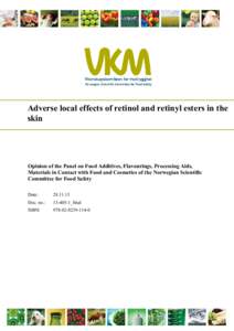 Adverse local effects of retinol and retinyl esters in the skin Opinion of the Panel on Food Additives, Flavourings, Processing Aids, Materials in Contact with Food and Cosmetics of the Norwegian Scientific Committee for