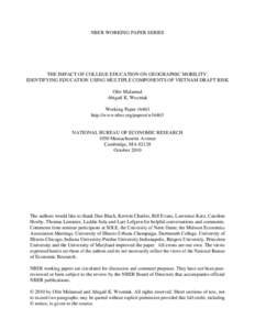 NBER WORKING PAPER SERIES  THE IMPACT OF COLLEGE EDUCATION ON GEOGRAPHIC MOBILITY: IDENTIFYING EDUCATION USING MULTIPLE COMPONENTS OF VIETNAM DRAFT RISK Ofer Malamud Abigail K. Wozniak