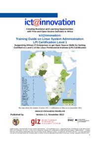 Creating Business and Learning Opportunities with Free and Open Source Software in Africa ict@innovation: Training Guide on Linux System Administration LPI Certification Level 1