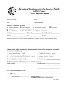 Agricultural Development in the American Pacific (ADAP) Project Travel Request Form Name of Traveler: