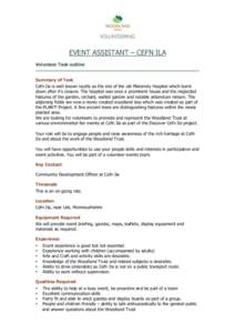 EVENT ASSISTANT – CEFN ILA Volunteer Task outline Summary of Task Cefn Ila is well known locally as the site of the old Maternity Hospital which burnt down after it’s closure. The hospital was once a prominent house 