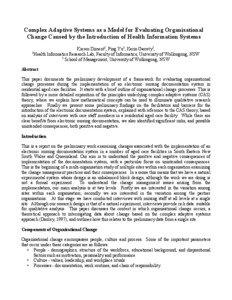 Complex Adaptive Systems as a Model for Evaluating Organisational Change Caused by the Introduction of Health Information Systems Kieren Diment1, Ping Yu1, Karin Garrety2,